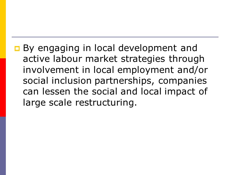 By engaging in local development and active labour market strategies through involvement in local